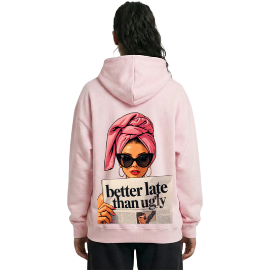Better Late Than Ugly Oversized Hoodie