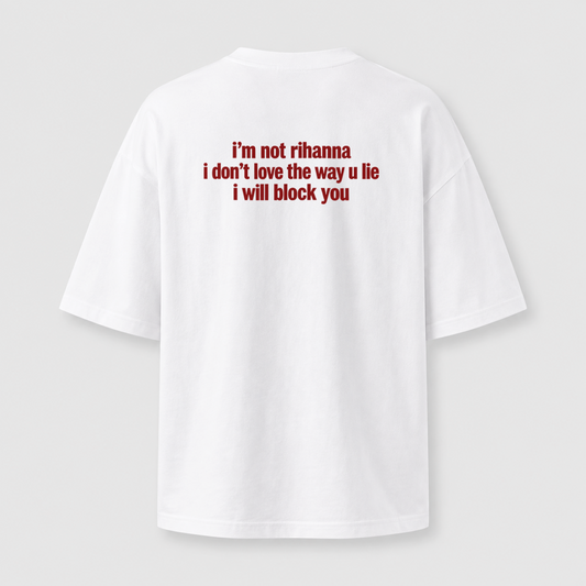 I'm Not Rihanna oversized T-shirt - white back print
