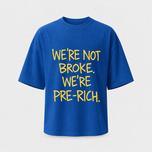 We're Not Broke, We're Pre-Rich oversized T-shirt - Pepsi Blue front print