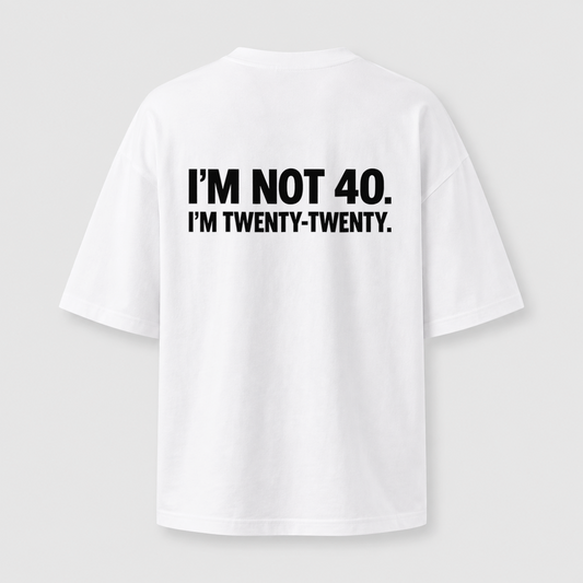 I'm Not 40 oversized T-shirt - white back print
