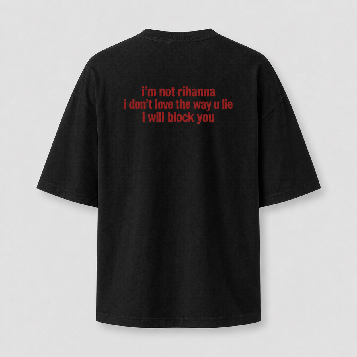 I'm Not Rihanna oversized T-shirt - black back print
