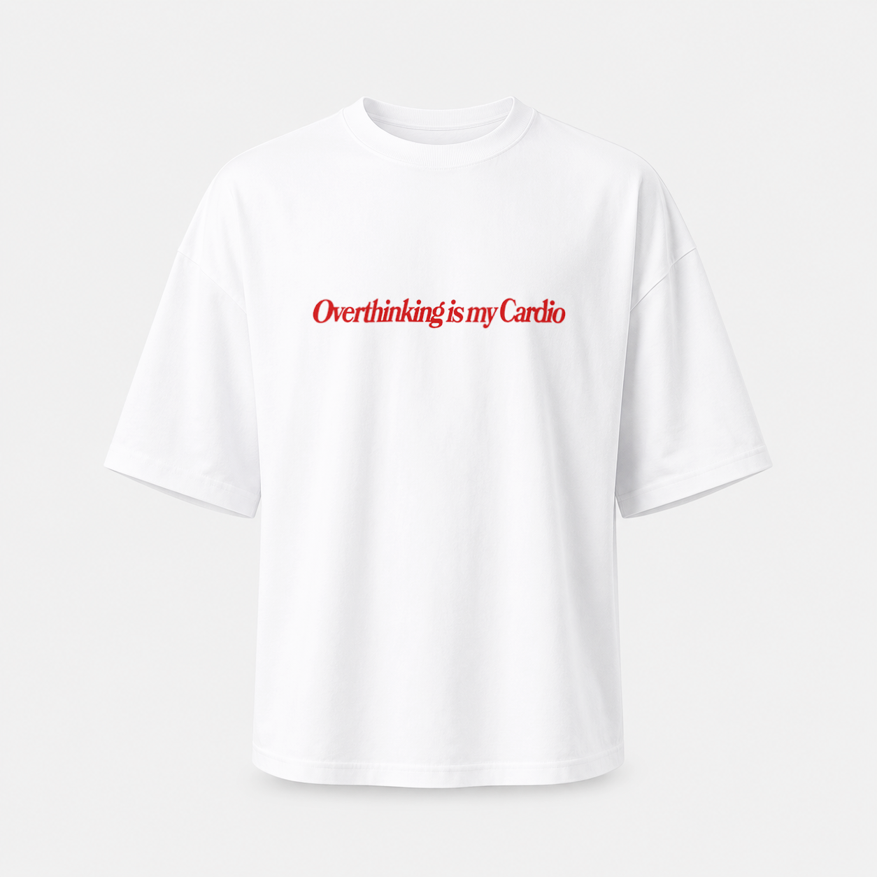 Overthinking Is My Cardio oversized T-shirt - white front print