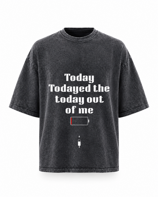 Today Todayed the Today Out of Me washed oversized T-shirt - grey front print